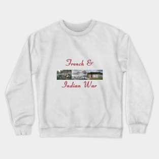 French and Indian War Crewneck Sweatshirt